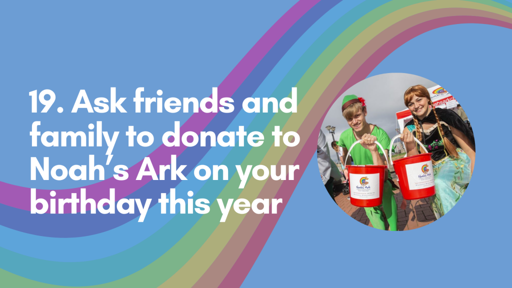 21 birthday challenges for Noah's Ark Charity - No.19